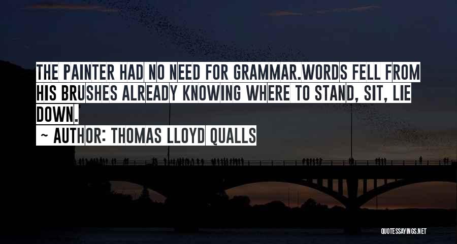 Thomas Lloyd Qualls Quotes 1879297