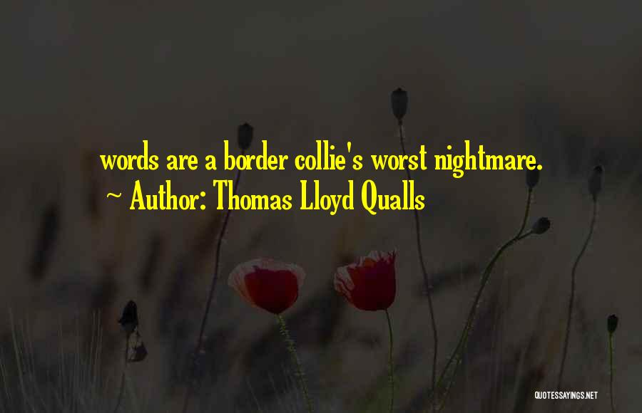 Thomas Lloyd Qualls Quotes 729976