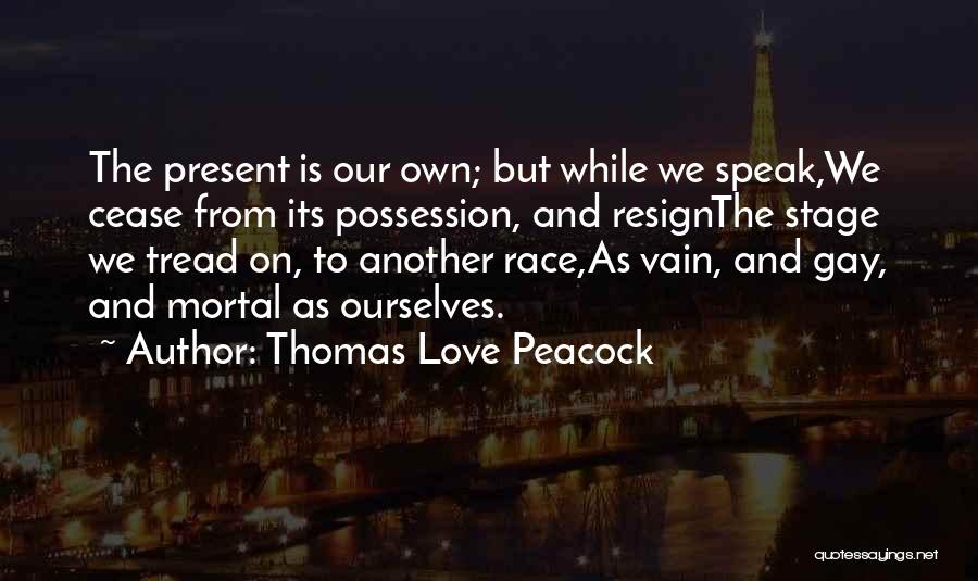 Thomas Love Peacock Quotes 705211