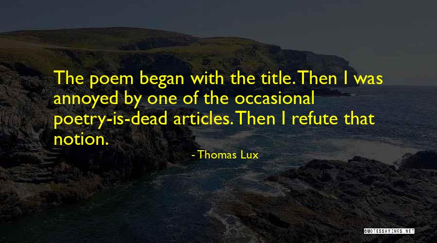 Thomas Lux Quotes 814467