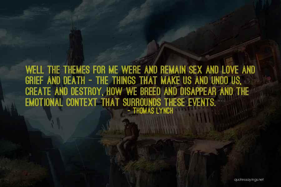 Thomas Lynch Quotes 2128879