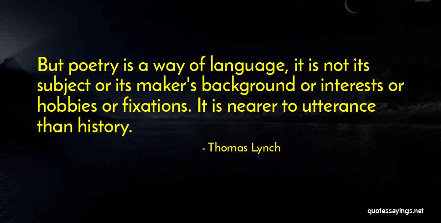 Thomas Lynch Quotes 541071