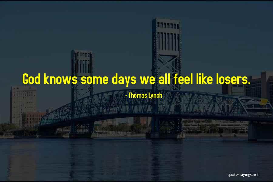 Thomas Lynch Quotes 735149