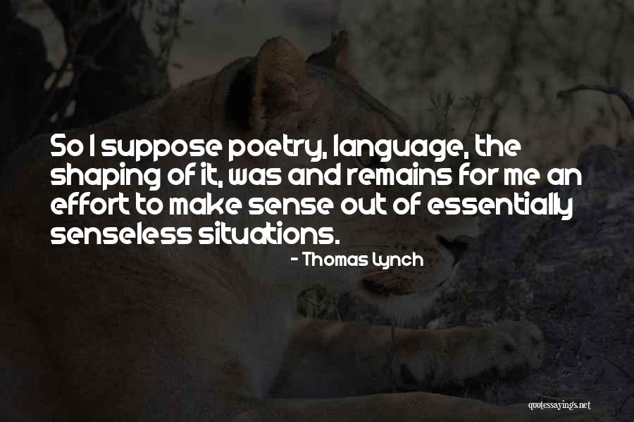 Thomas Lynch Quotes 898540