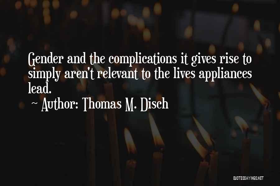 Thomas M. Disch Quotes 1182893