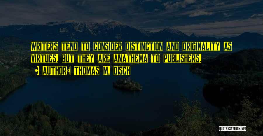 Thomas M. Disch Quotes 1307858