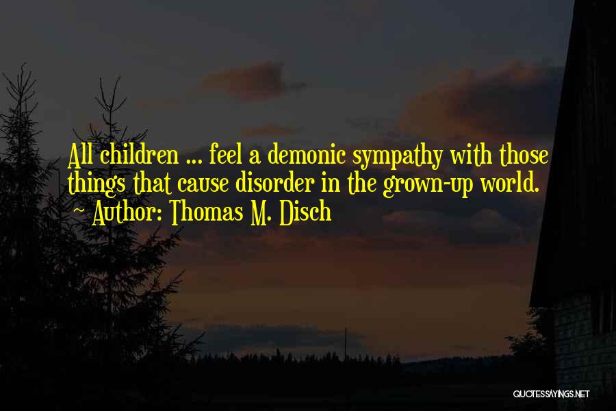 Thomas M. Disch Quotes 1638178