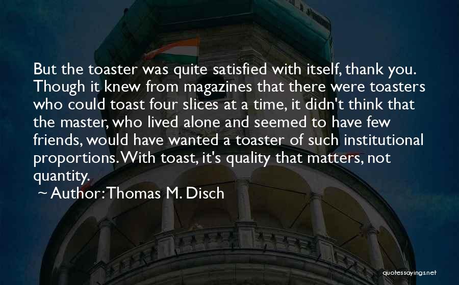 Thomas M. Disch Quotes 2073597