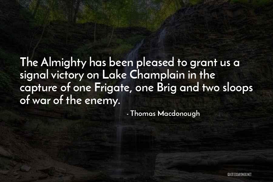 Thomas Macdonough Quotes 1849062