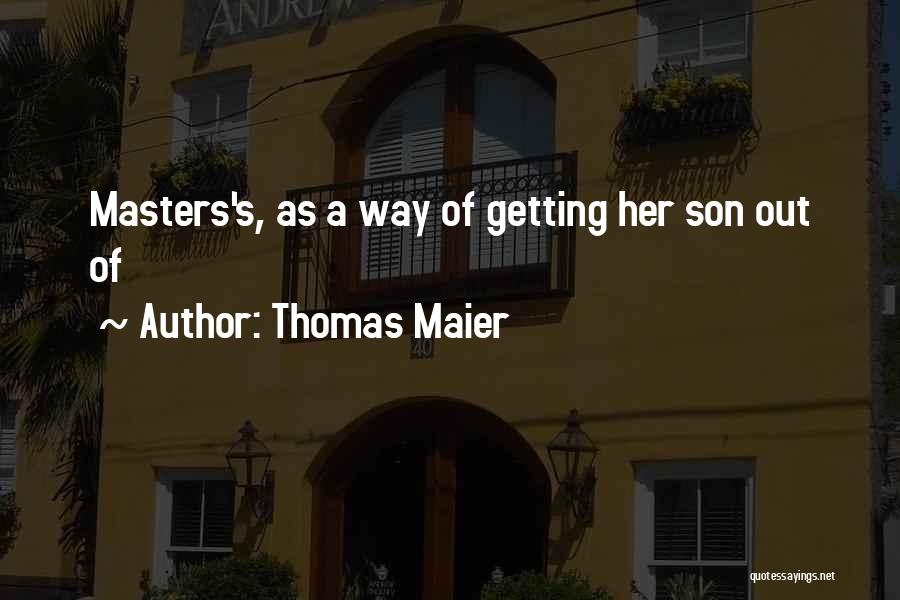 Thomas Maier Quotes 1417568