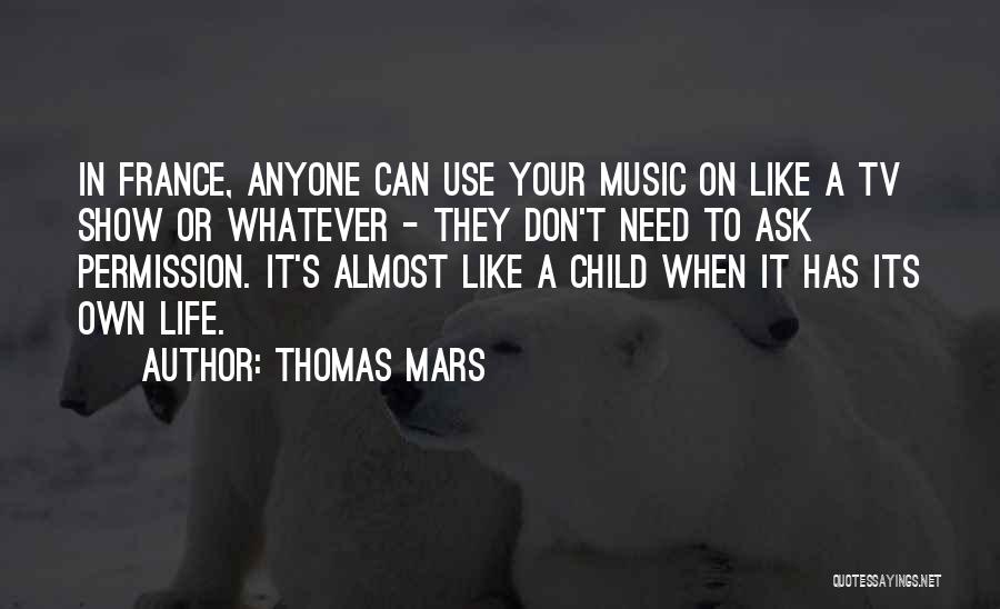 Thomas Mars Quotes 907934