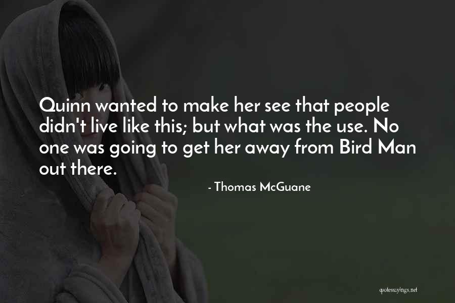 Thomas McGuane Quotes 100978