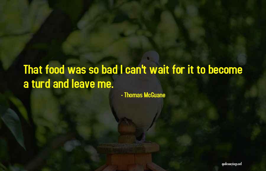 Thomas McGuane Quotes 133607