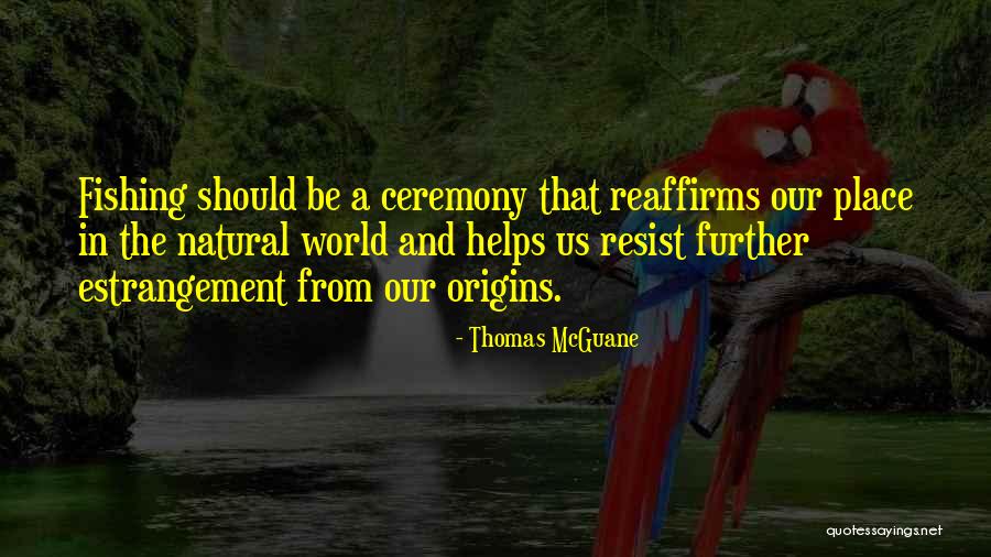 Thomas McGuane Quotes 2020587