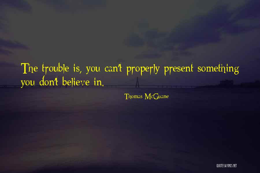 Thomas McGuane Quotes 2245401