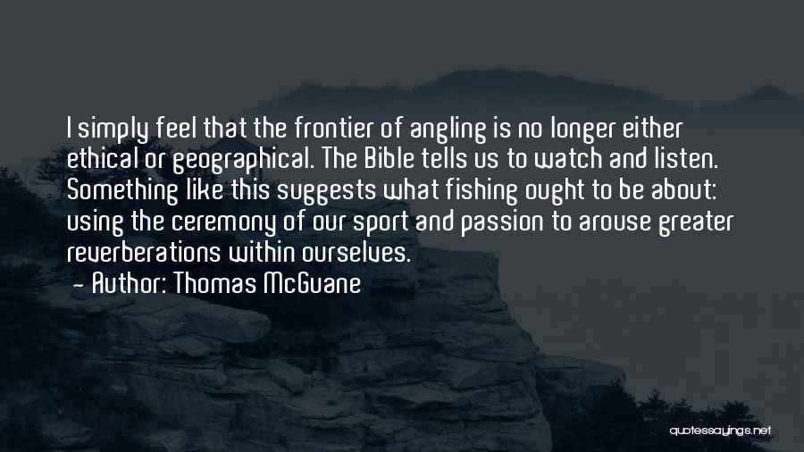 Thomas McGuane Quotes 591208