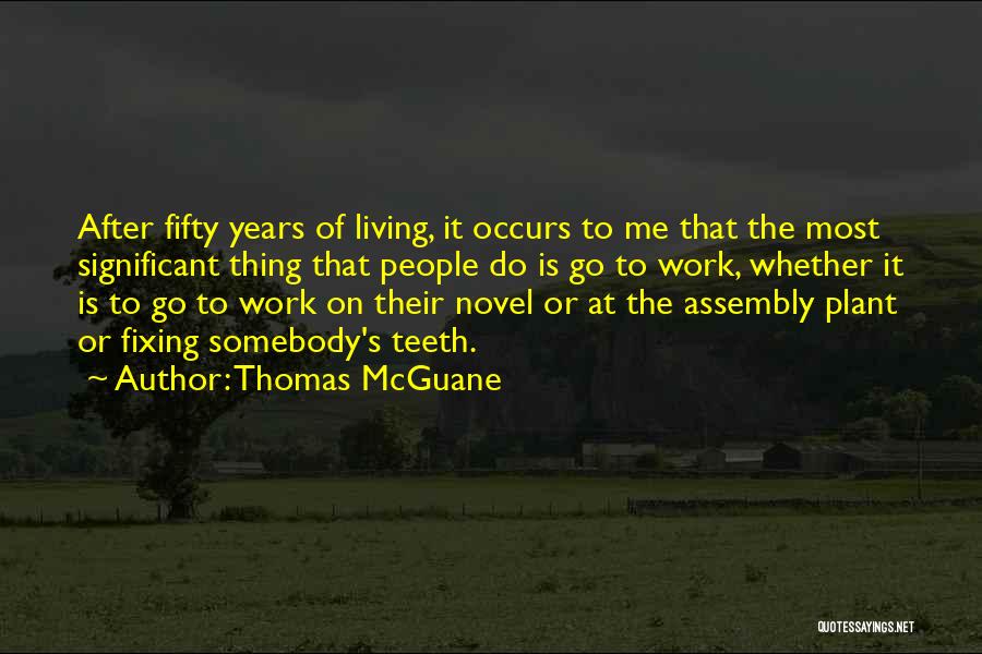 Thomas McGuane Quotes 668613