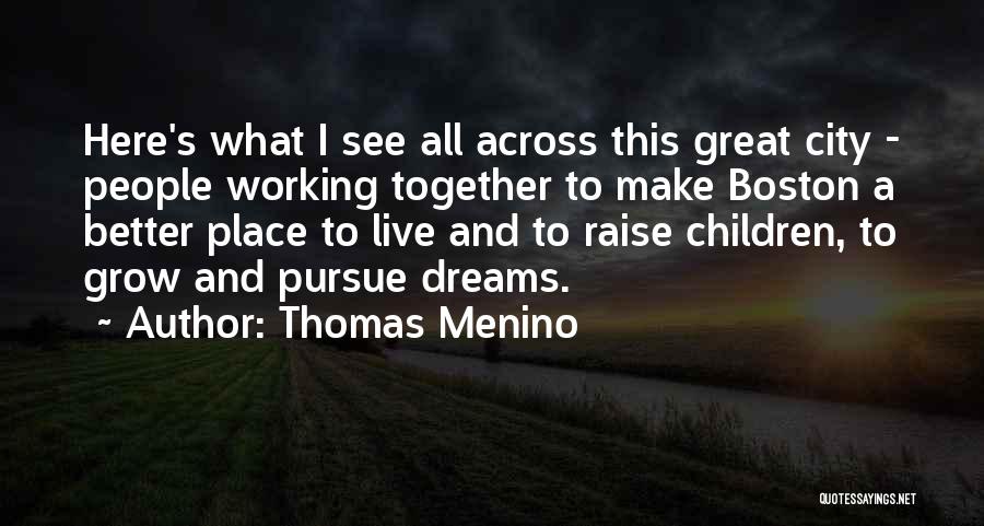 Thomas Menino Quotes 1148689