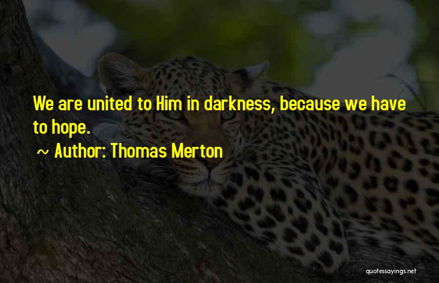 Thomas Merton Quotes 1343877