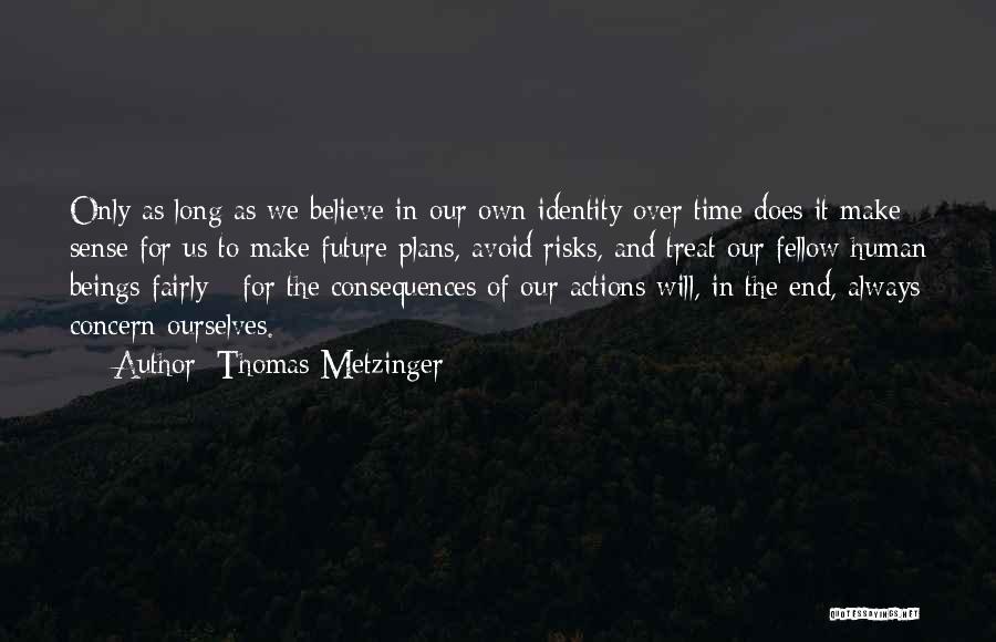 Thomas Metzinger Quotes 1650874