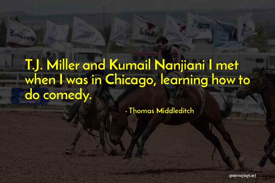 Thomas Middleditch Quotes 302028