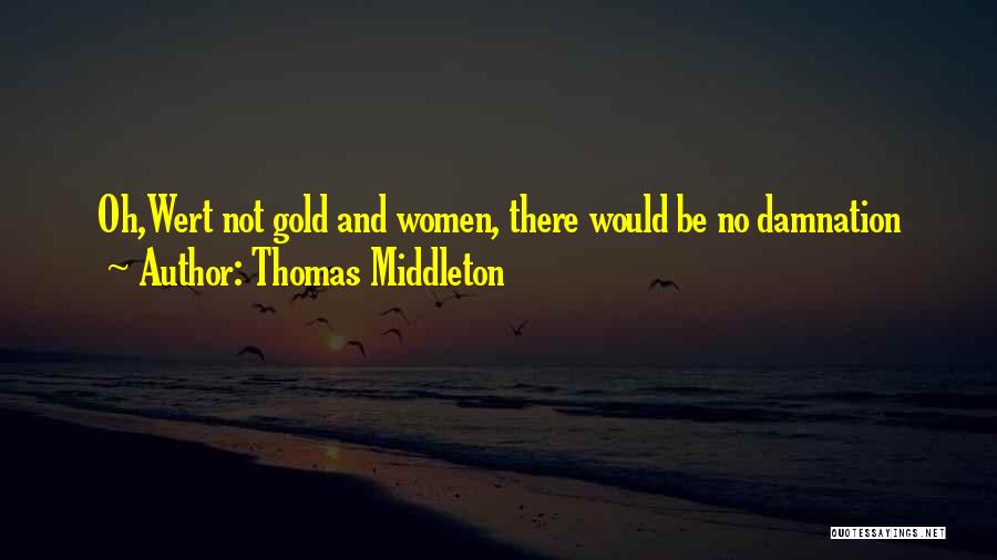 Thomas Middleton Quotes 1071591