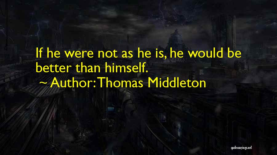 Thomas Middleton Quotes 1265797