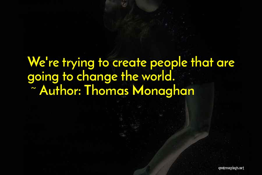 Thomas Monaghan Quotes 1325171