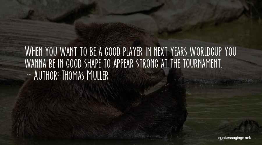 Thomas Muller Quotes 673140