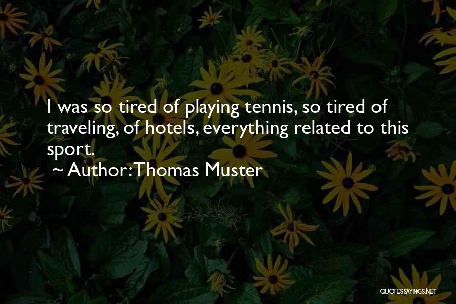 Thomas Muster Quotes 213124