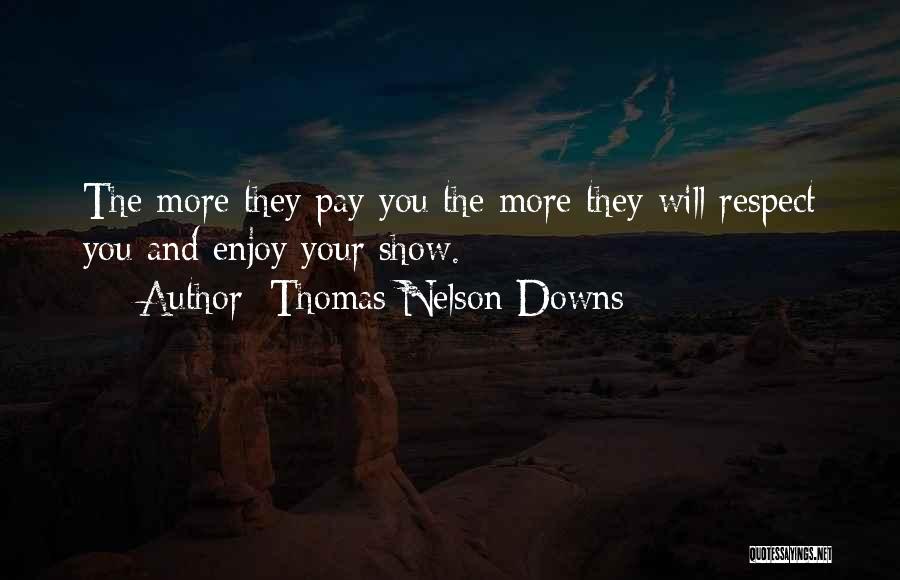 Thomas Nelson Downs Quotes 561231