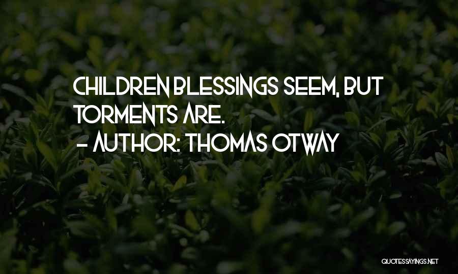 Thomas Otway Quotes 1231865