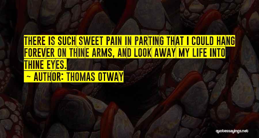 Thomas Otway Quotes 670868