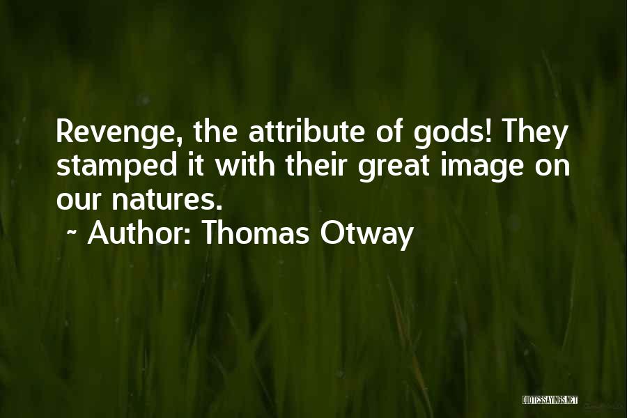 Thomas Otway Quotes 793489