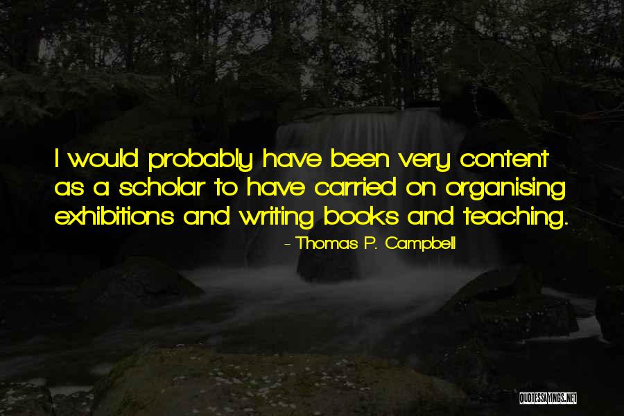 Thomas P. Campbell Quotes 604358