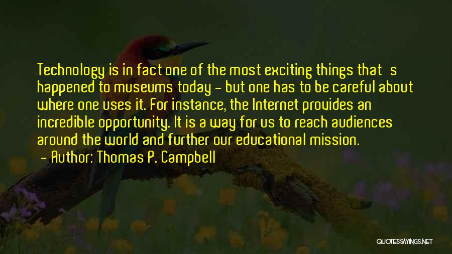 Thomas P. Campbell Quotes 714640