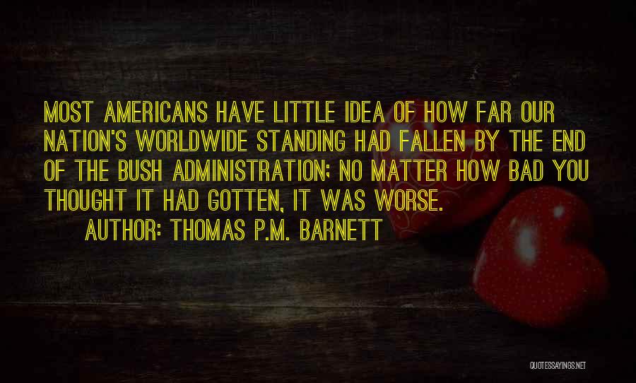 Thomas P.M. Barnett Quotes 1023328