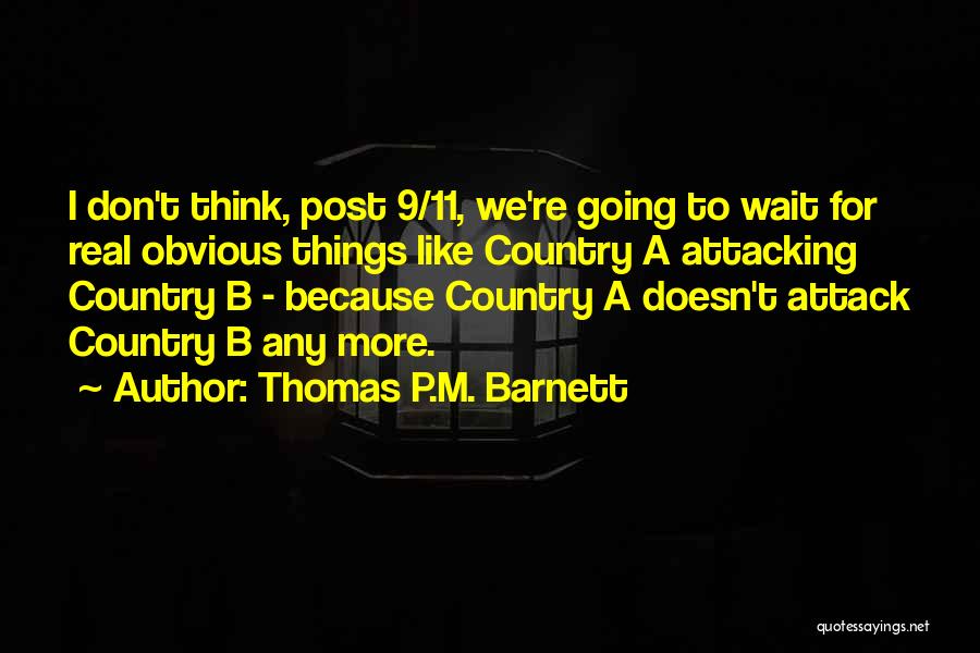 Thomas P.M. Barnett Quotes 206230