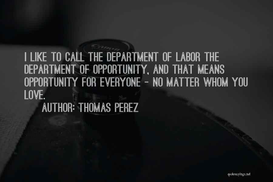 Thomas Perez Quotes 1718268