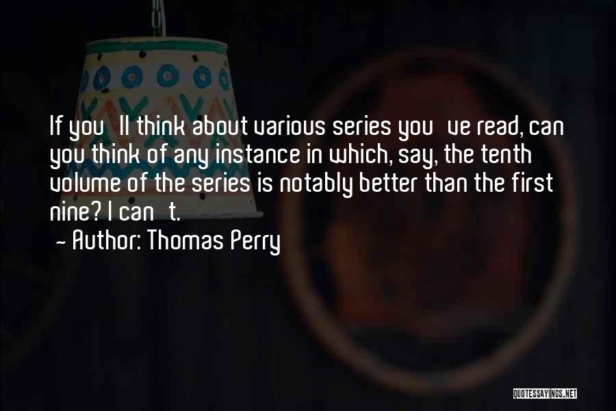 Thomas Perry Quotes 1842919