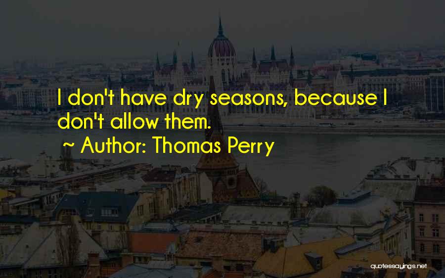 Thomas Perry Quotes 706966