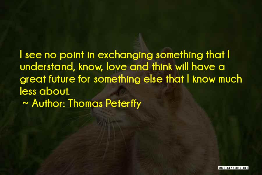 Thomas Peterffy Quotes 1024693