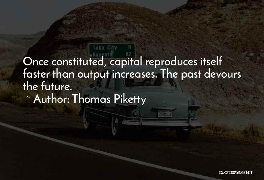 Thomas Piketty Capital Quotes By Thomas Piketty