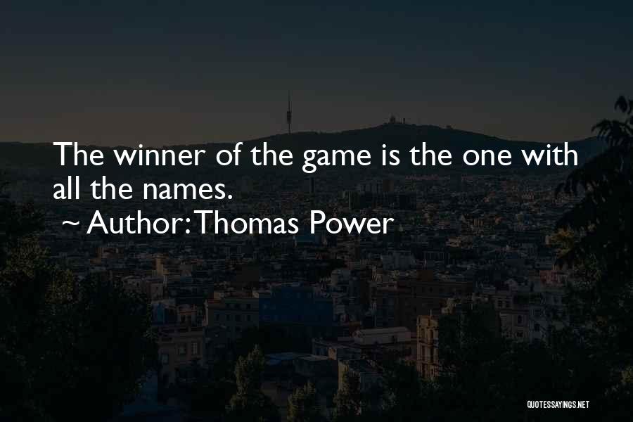Thomas Power Quotes 751855