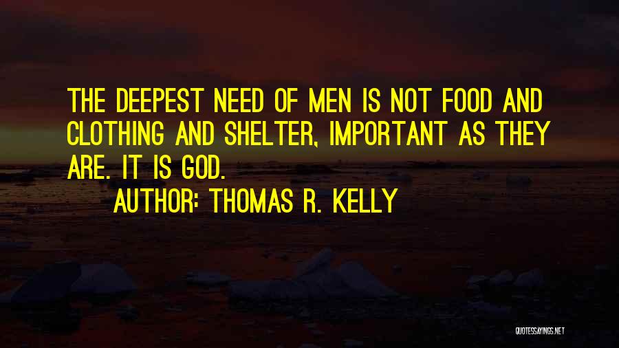 Thomas R. Kelly Quotes 1927842