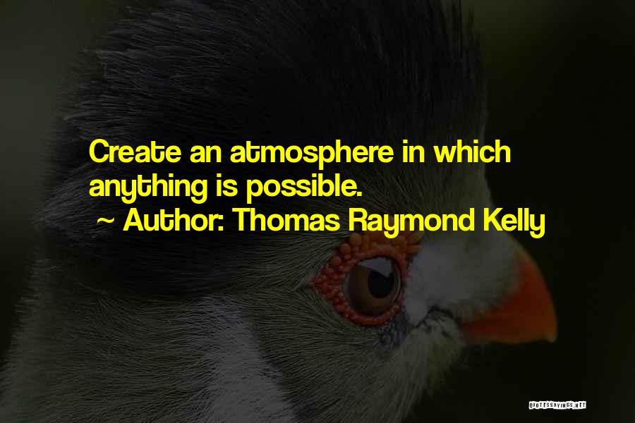 Thomas Raymond Kelly Quotes 1514286