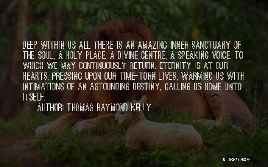 Thomas Raymond Kelly Quotes 921169