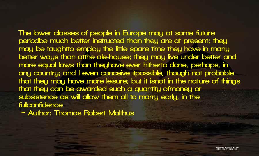 Thomas Robert Malthus Quotes 971151