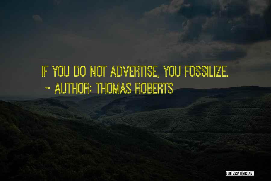 Thomas Roberts Quotes 704288