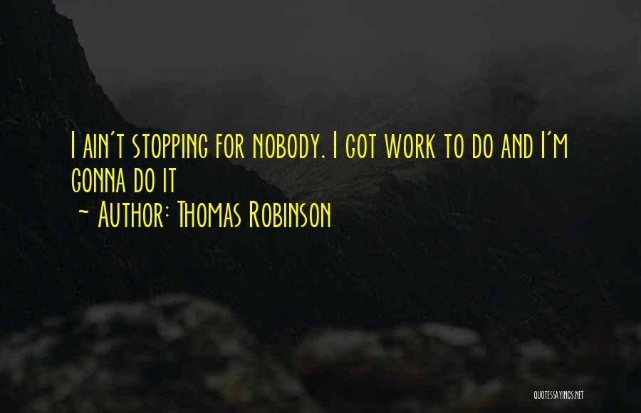 Thomas Robinson Quotes 1282277